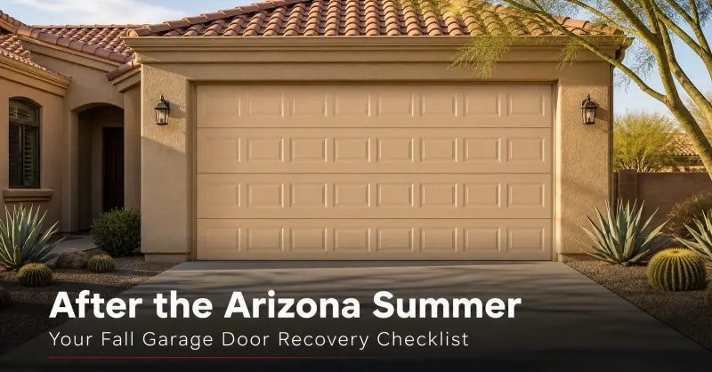 After the Arizona Summer: Your Fall Garage Door Recovery Checklist